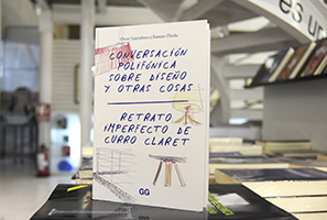 Conversación polifónica sobre diseño - Retrato imperfecto de Curro Claret